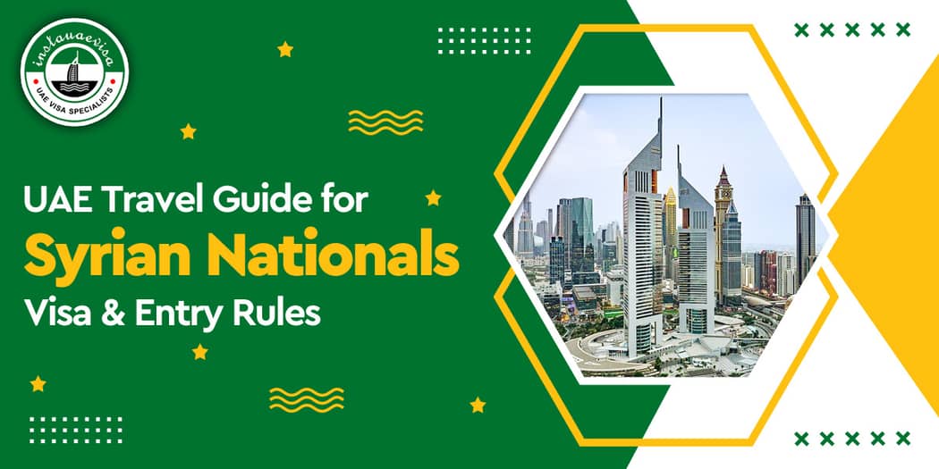 UAE Travel Guide for Syrian Nationals: Visa &amp; Entry Rules
